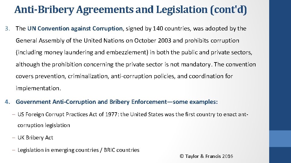 Anti-Bribery Agreements and Legislation (cont'd) 3. The UN Convention against Corruption, signed by 140