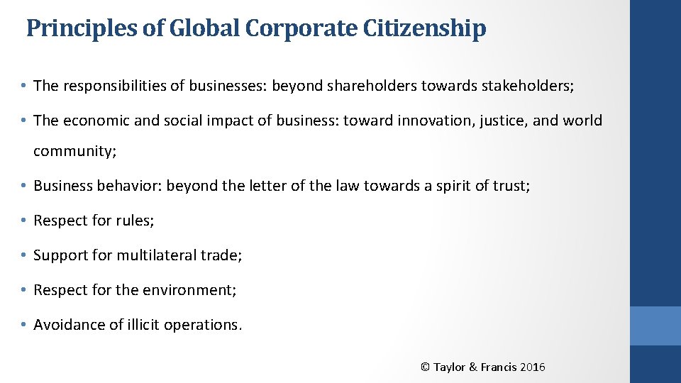Principles of Global Corporate Citizenship • The responsibilities of businesses: beyond shareholders towards stakeholders;
