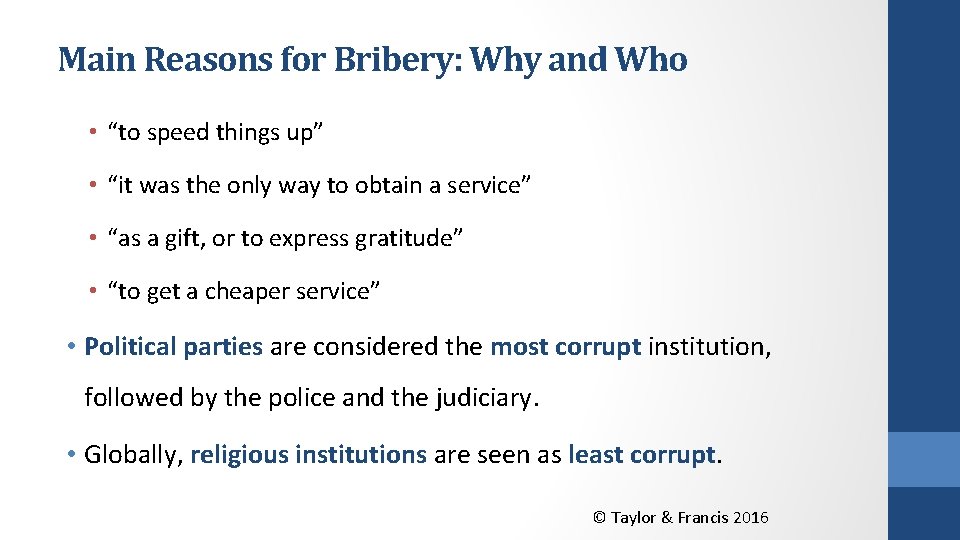 Main Reasons for Bribery: Why and Who • “to speed things up” • “it