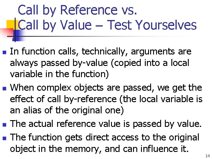 Call by Reference vs. Call by Value – Test Yourselves n n In function