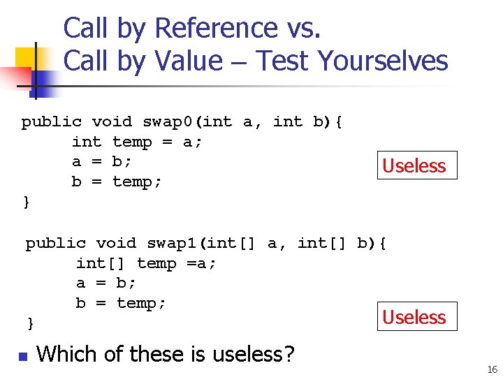 Call by Reference vs. Call by Value – Test Yourselves public void swap 0(int