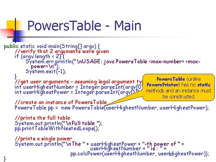 Powers. Table - Main public static void main(String[] argv) { //verify that 2 arguments
