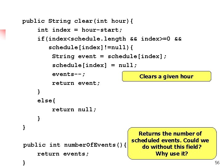 public String clear(int hour){ int index = hour-start; if(index<schedule. length && index>=0 && schedule[index]!=null){