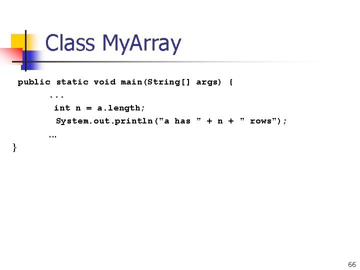 Class My. Array public static void main(String[] args) {. . . int n =