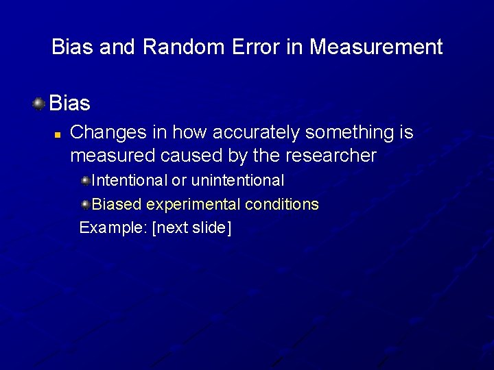 Bias and Random Error in Measurement Bias n Changes in how accurately something is