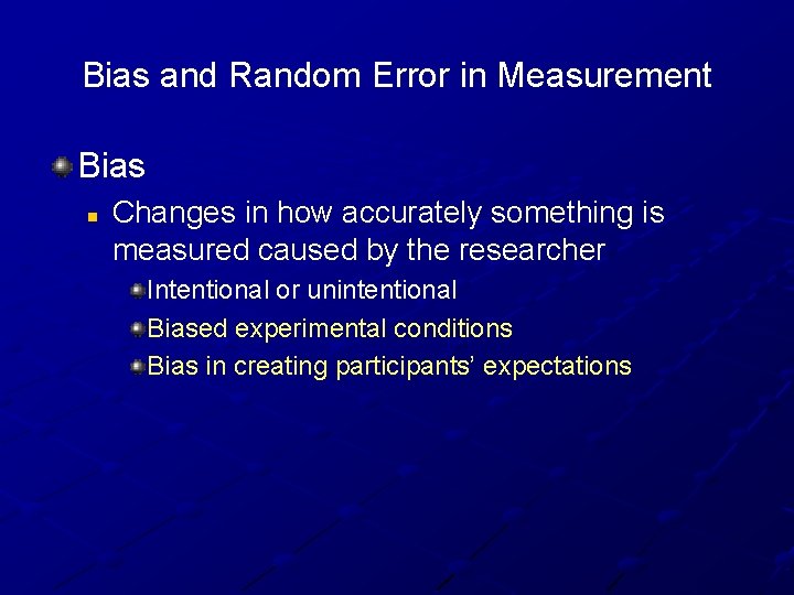 Bias and Random Error in Measurement Bias n Changes in how accurately something is