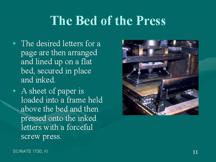 The Bed of the Press • The desired letters for a page are then