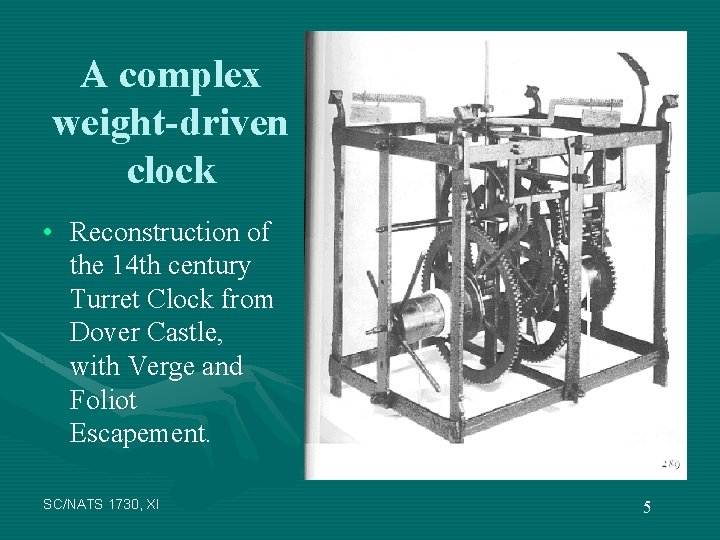 A complex weight-driven clock • Reconstruction of the 14 th century Turret Clock from