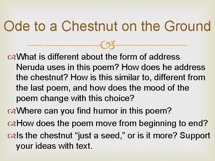 Ode to a Chestnut on the Ground What is different about the form of