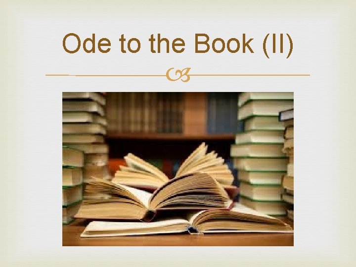 Ode to the Book (II) 