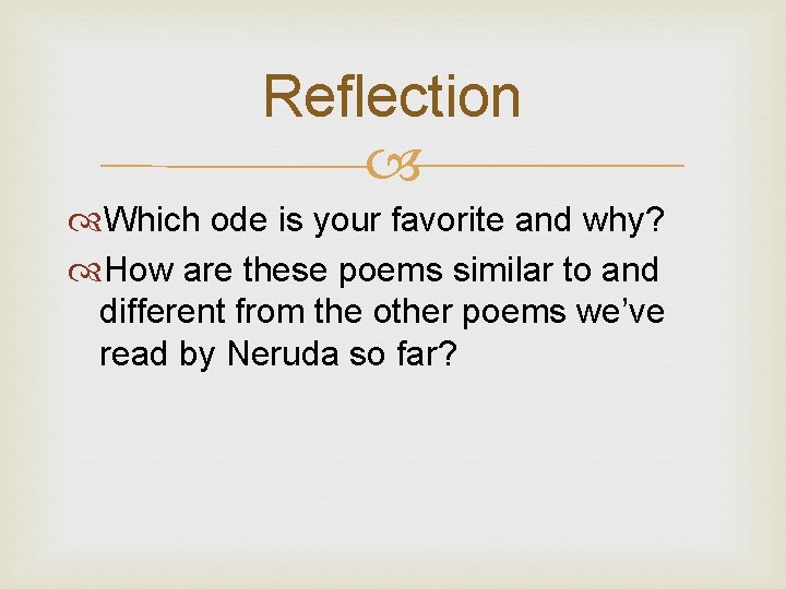 Reflection Which ode is your favorite and why? How are these poems similar to