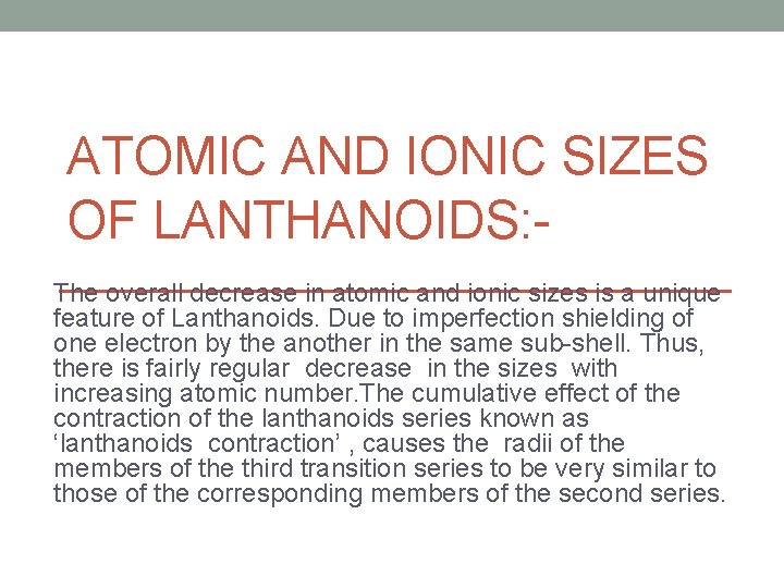 ATOMIC AND IONIC SIZES OF LANTHANOIDS: The overall decrease in atomic and ionic sizes