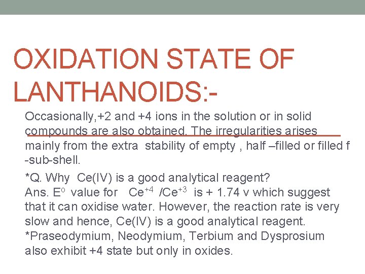 OXIDATION STATE OF LANTHANOIDS: Occasionally, +2 and +4 ions in the solution or in