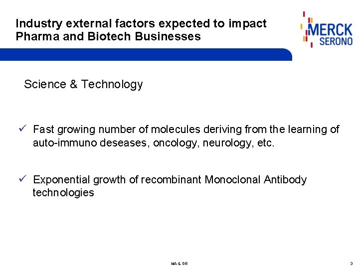 Industry external factors expected to impact Pharma and Biotech Businesses Science & Technology ü