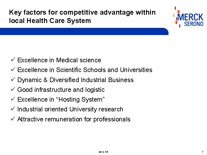 Key factors for competitive advantage within local Health Care System ü Excellence in Medical