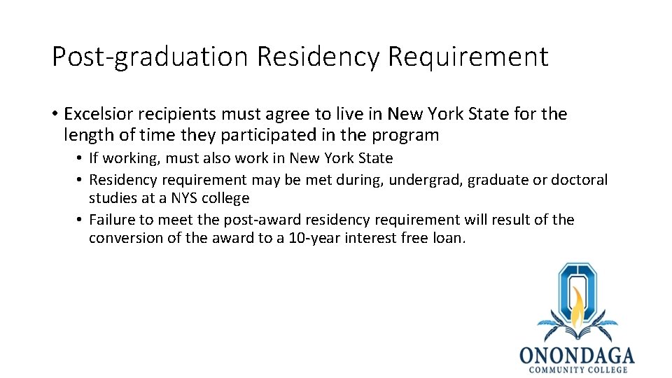 Post-graduation Residency Requirement • Excelsior recipients must agree to live in New York State