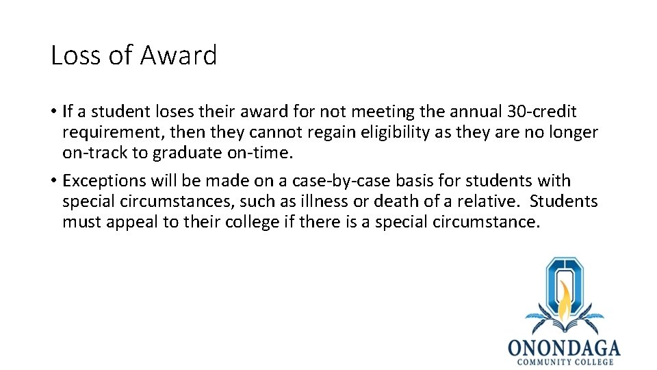 Loss of Award • If a student loses their award for not meeting the