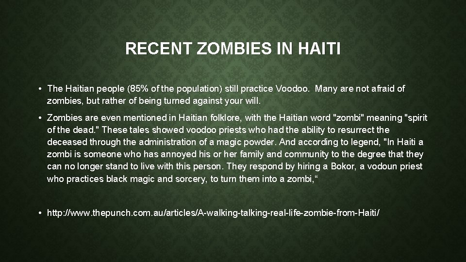 RECENT ZOMBIES IN HAITI • The Haitian people (85% of the population) still practice