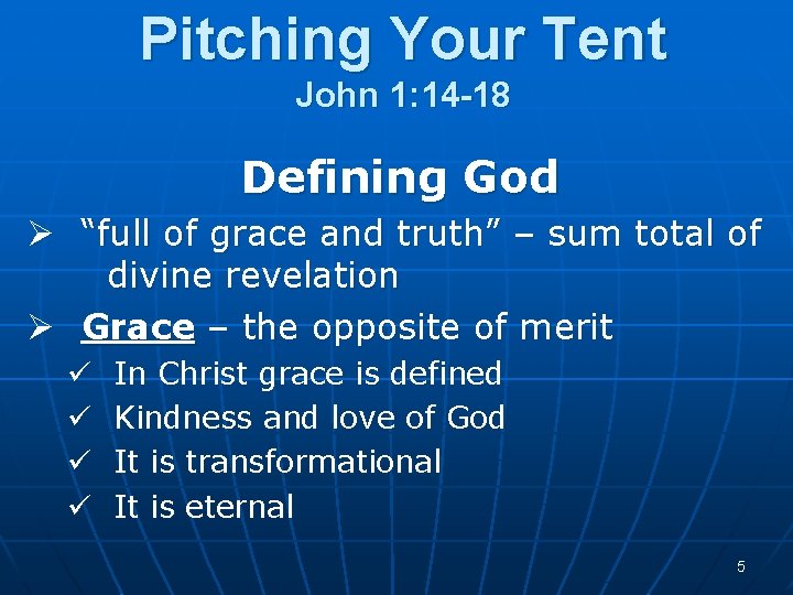Pitching Your Tent John 1: 14 -18 Defining God Ø “full of grace and