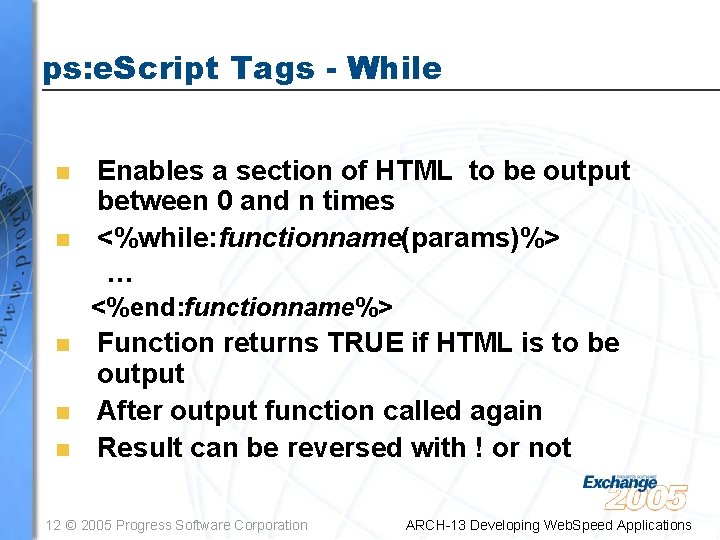 ps: e. Script Tags - While n n Enables a section of HTML to