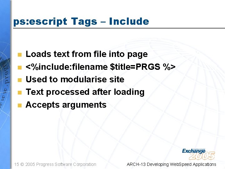 ps: escript Tags – Include n n n Loads text from file into page