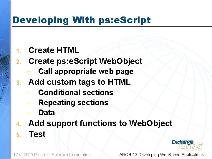 Developing With ps: e. Script 1. 2. Create HTML Create ps: e. Script Web.