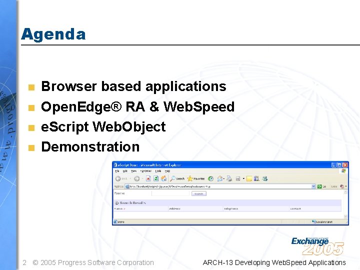 Agenda n n Browser based applications Open. Edge® RA & Web. Speed e. Script
