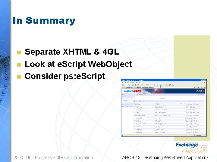 In Summary n n n Separate XHTML & 4 GL Look at e. Script