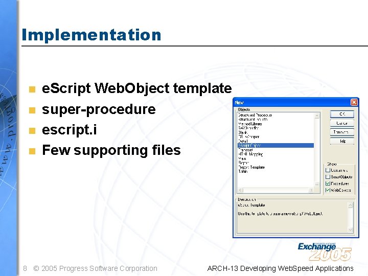 Implementation n n e. Script Web. Object template super-procedure escript. i Few supporting files