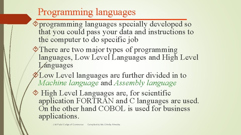 Programming languages programming languages specially developed so that you could pass your data and