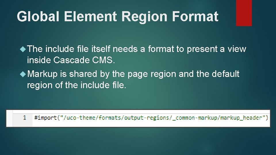 Global Element Region Format The include file itself needs a format to present a