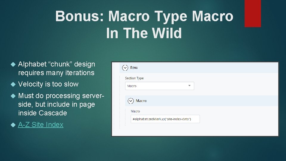Bonus: Macro Type Macro In The Wild Alphabet “chunk” design requires many iterations Velocity