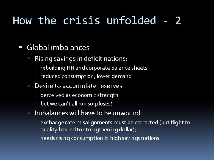 How the crisis unfolded - 2 Global imbalances Rising savings in deficit nations: rebuilding