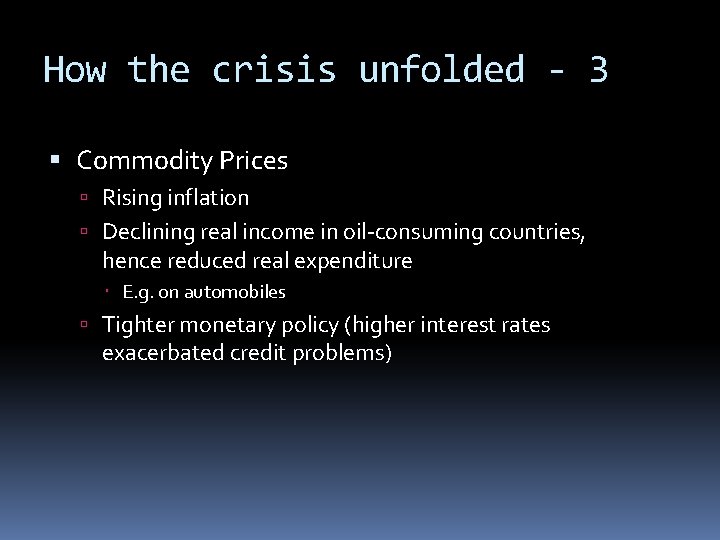 How the crisis unfolded - 3 Commodity Prices Rising inflation Declining real income in