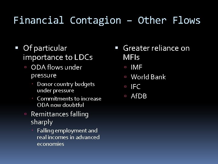Financial Contagion – Other Flows Of particular importance to LDCs ODA flows under pressure