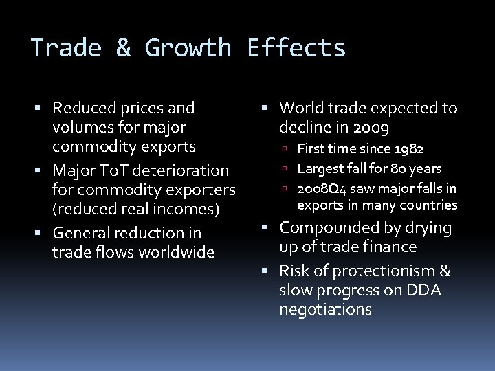 Trade & Growth Effects Reduced prices and volumes for major commodity exports Major To.