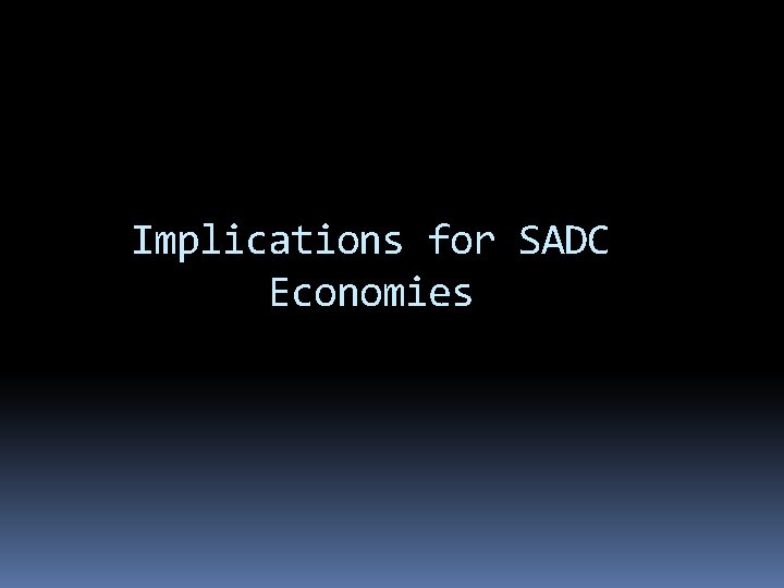 Implications for SADC Economies 