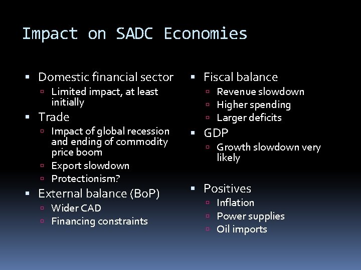 Impact on SADC Economies Domestic financial sector Limited impact, at least initially Trade Impact