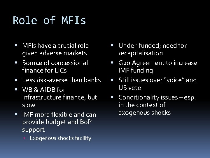 Role of MFIs have a crucial role given adverse markets Source of concessional finance