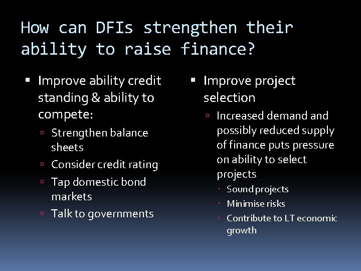 How can DFIs strengthen their ability to raise finance? Improve ability credit standing &