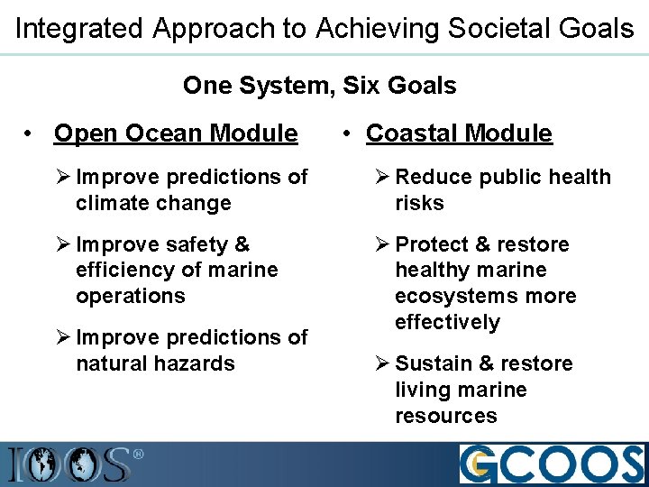 Integrated Approach to Achieving Societal Goals One System, Six Goals • Open Ocean Module