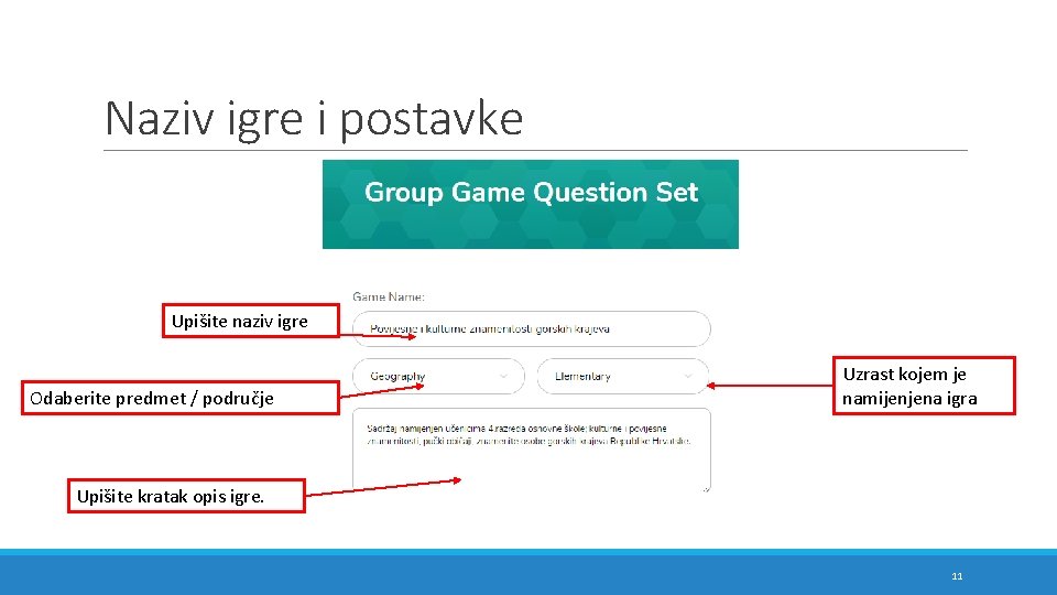 Naziv igre i postavke Upišite naziv igre Odaberite predmet / područje Uzrast kojem je