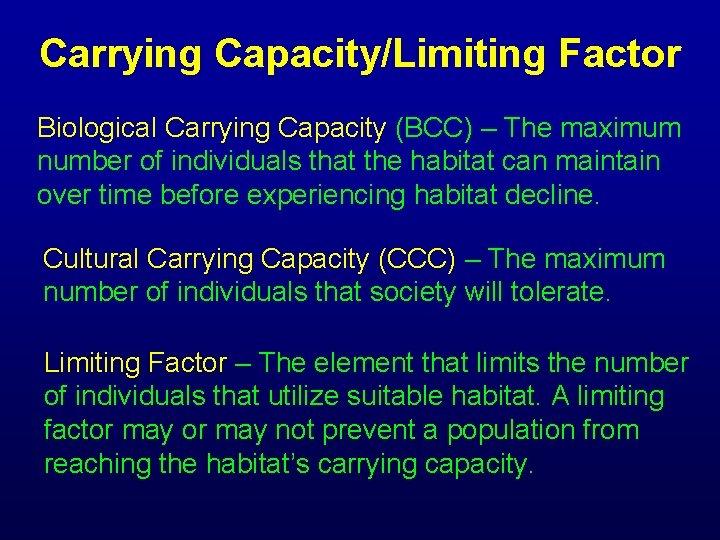 Carrying Capacity/Limiting Factor Biological Carrying Capacity (BCC) – The maximum number of individuals that