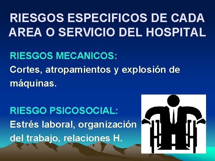 RIESGOS ESPECIFICOS DE CADA AREA O SERVICIO DEL HOSPITAL RIESGOS MECANICOS: Cortes, atropamientos y