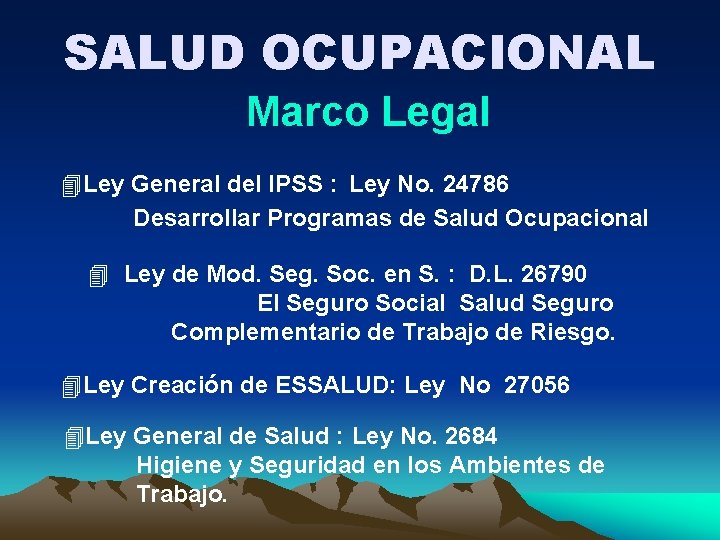 SALUD OCUPACIONAL Marco Legal 4 Ley General del IPSS : Ley No. 24786 Desarrollar