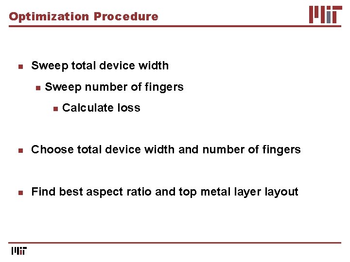 Optimization Procedure n Sweep total device width n Sweep number of fingers n Calculate