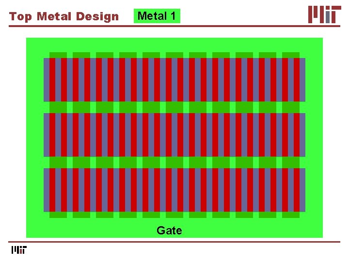 Top Metal Design Metal 1 Gate 