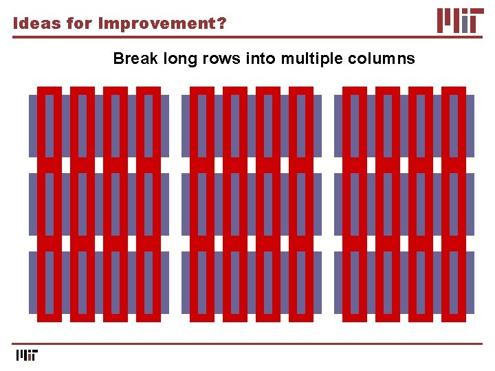 Ideas for Improvement? Break long rows into multiple columns 