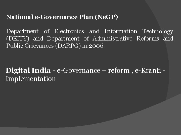 National e-Governance Plan (Ne. GP) Department of Electronics and Information Technology (DEITY) and Department