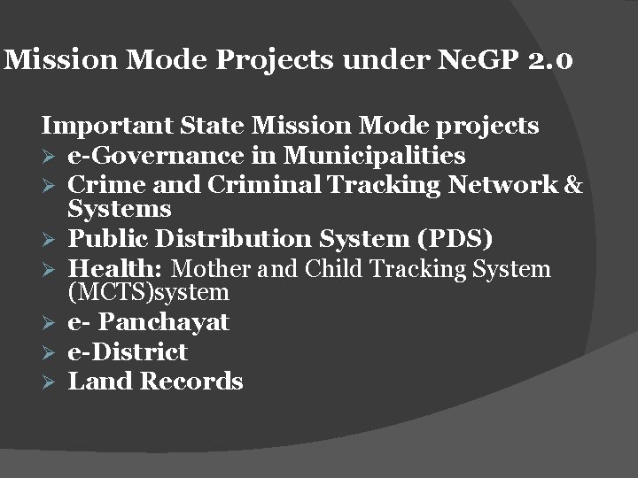 Mission Mode Projects under Ne. GP 2. 0 Important State Mission Mode projects Ø